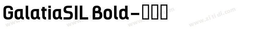 GalatiaSIL Bold字体转换